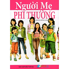 Sách Người Mẹ Phi Thường