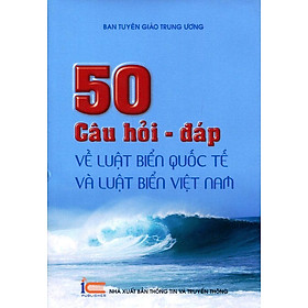 Nơi bán 50 Câu Hỏi - Đáp Về Luật Biển Quốc Tế Và Luật Biển Việt Nam - Giá Từ -1đ