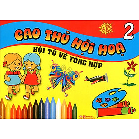 Nơi bán Cao Thủ Hội Hoạ - Hội Tô Vẽ Tổng Hợp (Tập 2) - Giá Từ -1đ