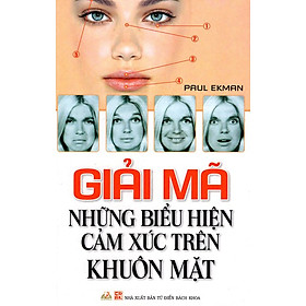 [Download Sách] Giải Mã Những Biểu Hiện Cảm Xúc Trên Khuôn Mặt