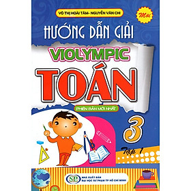 Download sách Hướng Dẫn Giải Violympic Toán Lớp 3 (Tập 1)