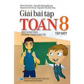 Giải Bài Tập Toán Lớp 8 (Tập 1) (Chương Trình Giảm Tải)