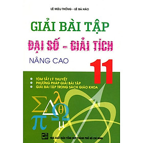 Download sách Giải Bài Tập Đại Số - Giải Tích Nâng Cao Lớp 11