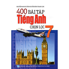 Download sách 400 Bài Tập Tiếng Anh Chọn Lọc Lớp 7