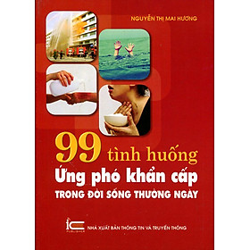 Download sách 99 Tình Huống Ứng Phó Khẩn Cấp Trong Đời Sống Thường Ngày