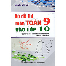 Download sách Bộ Đề Thi Môn Toán Lớp 9 Vào Lớp 10