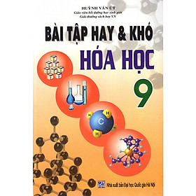 Nơi bán Bài Tập Hay & Khó Hóa Học Lớp 9 - Giá Từ -1đ