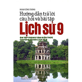 Download sách Hướng Dẫn Trả Lời Câu Hỏi Và Bài Tập Lịch Sử Lớp 9