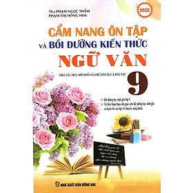 Cẩm Nang Ôn Tập Và Bồi Dưỡng Kiến Thức Ngữ Văn Lớp 9