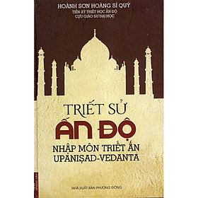 [Download Sách] Triết Sử Ấn Độ - Nhập Môn Triết Ấn Upanisad - Vedanta