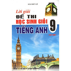 Nơi bán Lời Giải Đề Thi Học Sinh Giỏi Tiếng Anh Lớp 9 (Tập 1) - Giá Từ -1đ