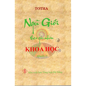 Ngũ Giới Theo Góc Nhìn Khoa Học (Quyển 1)