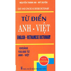 Từ Điển Anh - Việt (Khoảng 150.000 Từ)