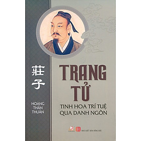 Nơi bán Trang Tử - Tinh Hoa Trí Tuệ Qua Danh Ngôn - Giá Từ -1đ