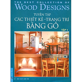 Nơi bán Tuyển Tập Các Thiết Kế Trang Trí Bằng Gỗ (Tập 1) - Giá Từ -1đ