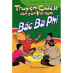 Truyện Cười Dân Gian Việt Nam - Bác Ba Phi