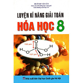 Nơi bán Luyện Kĩ Năng Giải Toán Hóa Học Lớp 8 - Giá Từ -1đ