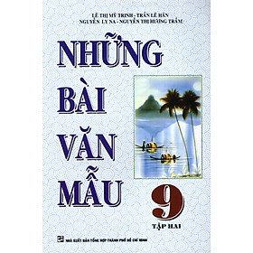 Những Bài Văn Mẫu Lớp 9 (Tập 2)