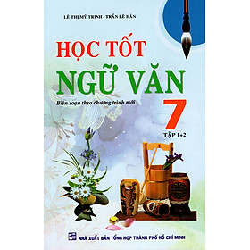 Học Tốt Ngữ Văn Lớp 7 (Tập 1 + 2) (Tái Bản 2015)