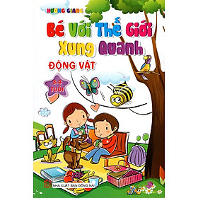 Bé Với Thế Giới Xung Quanh - Động Vật (3 - 4 tuổi)