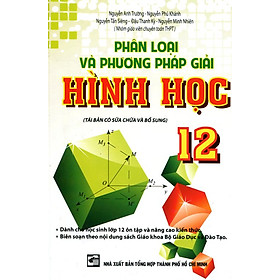 Nơi bán Phân Loại Và Phương Pháp Giải Hình Học Lớp 12  - Giá Từ -1đ