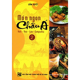 Món Ngon Châu Á (Tập 2) - Việt - Thái - Lào - Campuchia