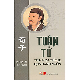 Nơi bán Tuân Tử - Tinh Hoa Trí Tuệ Qua Danh Ngôn - Giá Từ -1đ