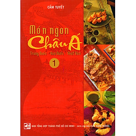 Món Ngon Châu Á (Tập 1) - Trung Quốc - Hàn Quốc - Nhật Bản