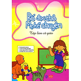 Bố Đọc Thơ, Mẹ Kể Chuyện - Tập Làm Cô Giáo