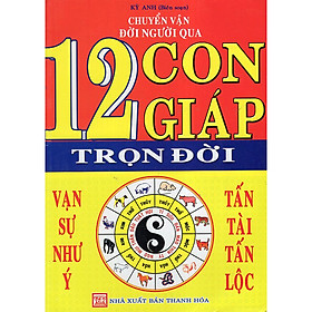 Chuyển Vận Đời Người Qua 12 Con Giáp Trọn Đời