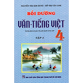 Nơi bán Bồi Dưỡng Văn - Tiếng Việt Lớp 4 (Tập 2) (Tái Bản 2015) - Giá Từ -1đ