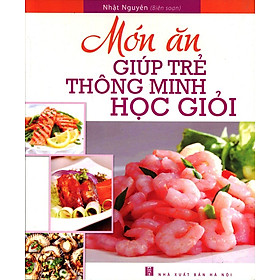 Nơi bán Món Ăn Giúp Trẻ Thông Minh, Học Giỏi - Giá Từ -1đ