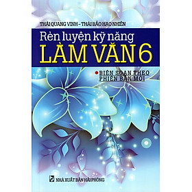 Rèn Luyện Kỹ Năng Làm Văn Lớp 6