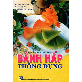 Cẩm Nang Nội Trợ - Bánh Hấp Thông Dụng