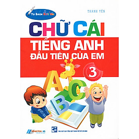 Chữ Cái Tiếng Anh Đầu Tiên Của Em (Tập 3)