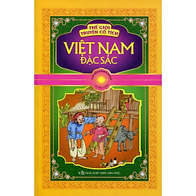 Thế Giới Truyện Cổ Tích Việt Nam Đặc Sắc