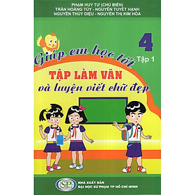 Hình ảnh Giúp Em Học Tốt Tập Làm Văn Và Luyện Viết Chữ Đẹp Lớp 4 (Tập 1)