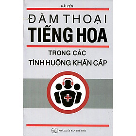 Nơi bán Đàm Thoại Tiếng Hoa Trong Các Tình Huống Khẩn Cấp - Giá Từ -1đ