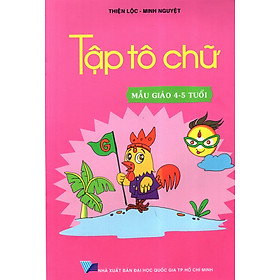 Tập Tô Chữ (Mẫu Giáo 4 - 5 Tuổi)