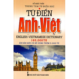 Từ Điển Anh - Việt (Khoảng 165.000 Từ)