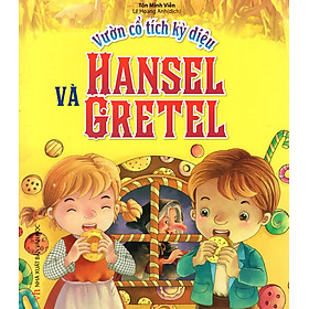 Nơi bán Vườn Cổ Tích Kỳ Diệu - Hansel Và Gretel - Giá Từ -1đ