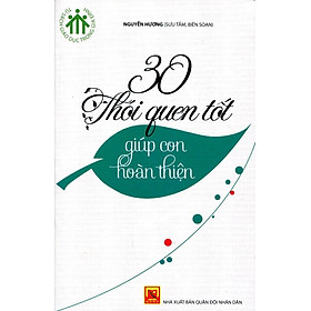 Tủ Sách Giáo Dục Trong Gia Đình - 30 Thói Quen Tốt Giúp Con Hoàn Thiện