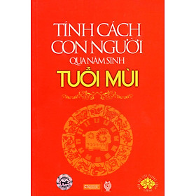 Nơi bán Tính Cách Con Người  Qua Năm Sinh - Tuổi Mùi - Giá Từ -1đ