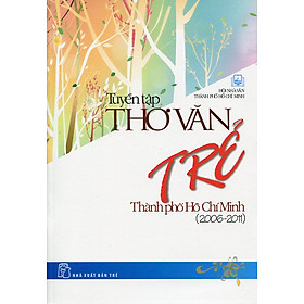 Download sách Tuyển Tập Thơ Văn Trẻ Thành Phố Hồ Chí Minh (2006 - 2011)