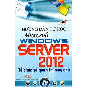 Nơi bán Hướng Dẫn Tự Học Microsoft Windows Server 2012 - Tổ Chức Và Quản Trị Máy Chủ - Giá Từ -1đ