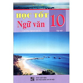 Học Tốt Ngữ Văn Lớp 10 (Tập 1) (Chương Trình Chuẩn)