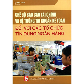 Chế Độ Báo Cáo Tài Chính Và Hệ Thống Tài Khoản Kế Toán