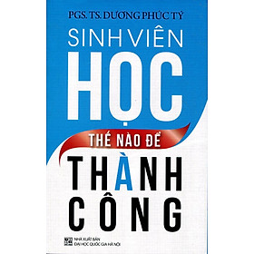 Download sách Sinh Viên Học Thế Nào Để Thành Công