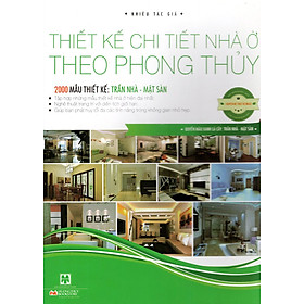 Nơi bán Thiết Kế Chi Tiết Nhà Ở Theo Phong Thủy - Quyển Màu Xanh Lá Cây: Trần Nhà - Mặt Sàn - Giá Từ -1đ