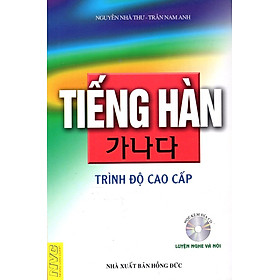 Nơi bán Tiếng Hàn Trình Độ Cao Cấp - Luyện Nghe Và Nói (Không CD) - Giá Từ -1đ